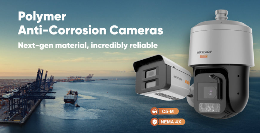 Hikvision lance des caméras anticorrosion en polymère offrant une durabilité et des performances de niveau supérieur